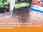Menjaga Marwah Keluarga: Pandangan dan Solusi Islam dalam Tragedi Inses