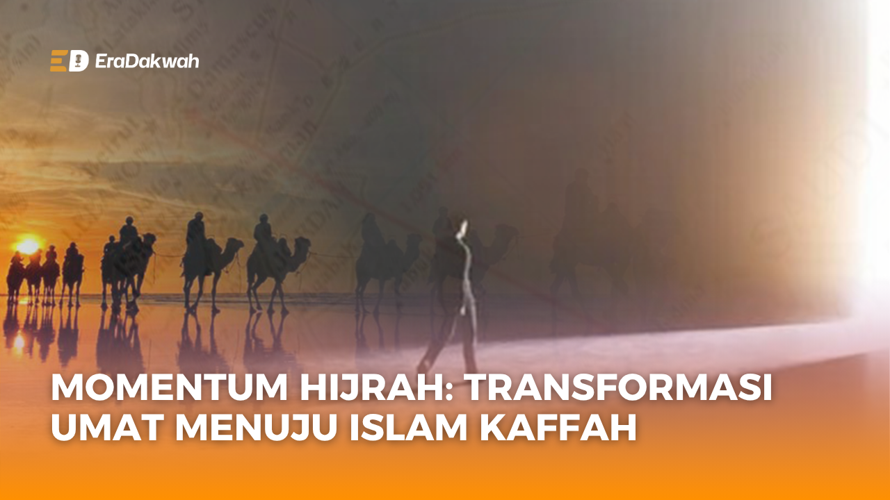 Momentum Hijrah: Transformasi Umat Menuju Islam Kaffah